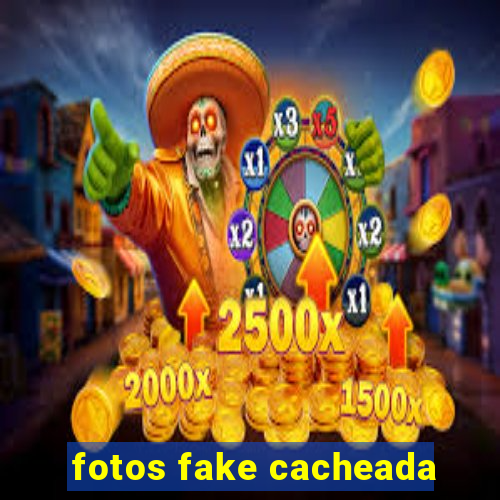 fotos fake cacheada